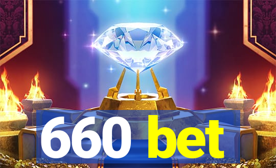 660 bet